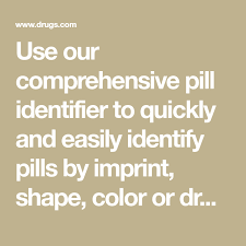 Use Our Comprehensive Pill Identifier To Quickly And Easily