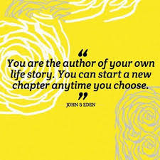 You Are The Author Of Your Own Life Story You Can Start A New Chapter Any Time You Choose Burrell Inspirational Quotes Life Story Quotes Motivational Quotes