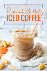 Sinfully Good Peanut Butter Iced Coffee Imagelicious Com Recipe Peanut Butter Coffee Ice Coffee Recipe Coffee Recipes
