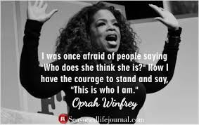 I was once afraid of people saying who does she think she is? Celebrity Quotes Oprah Winfrey Quote On Personal Leadership Omg Quotes Your Daily Dose Of Motivation Positivity Quotes Sayings Short Stories