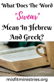 What Does The Word Swear Mean In Hebrew And Greek In 2020 Words Swear Greek