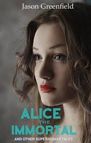 Alice the Immortal and other Superhuman Tales