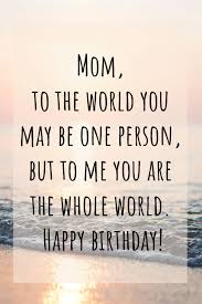 Happy birthday and stay awesome! 100 Best Happy Birthday Mom Wishes Quotes Messages