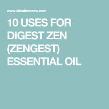 10 Uses For Digest Zen Zengest Essential Oil Digest Zen Essential Oil Blends Essential Oils