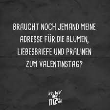 Der tag der liebenden ist ein ganz besonderes datum. Braucht Noch Jemand Meine Adresse Fur Die Blumen Liebesbriefe Und Pralinen Zum Valentinstag Visual Statements Liebesbriefe Lustige Zitate Und Spruche Visual Statements