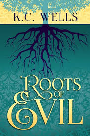 Jul 12, 2013 · an unlocked heart 314. Roots Of Evil Ebook By K C Wells 9781644052709 Rakuten Kobo Greece