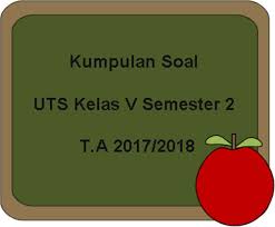 Maybe you would like to learn more about one of these? Download Kumpulan Soal Uts Kelas 5 Semester 2 Terbaru Juragan Les