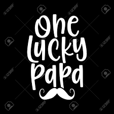 So, whether you're helping the little ones shop for daddy's father's day gift or picking out the perfect birthday present for your own old man, getting him something that won't end up in the garage is a real challenge. One Lucky Papa Happy Fathers Day Dads Gift Royalty Free Cliparts Vectors And Stock Illustration Image 163872820