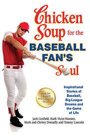 Then, after they earn a victory. Chicken Soup For The Baseball Fan S Soul Inspirational Stories Of Baseball Big League Dreams And The Game Of Life Kindle Edition By Canfield Jack Hansen Mark Victor Self Help Kindle Ebooks Amazon Com