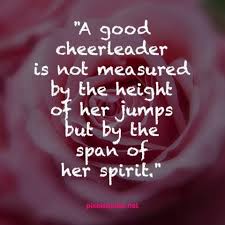 Today you can do everything you want. 19 Inspirational Quotes For Cheerleaders Brian Quote