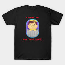 Enjoy this roundup of humorous quotations and jokes about france, french people, and the. It S Trash Can Not Trash Can T Funny Sarcastic Design Funny Sarcastic Quote T Shirt Teepublic