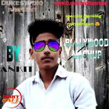 Bollywood Mashup Ankit Mp3 Song Download Mr Jatt Im