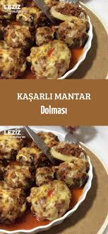 Kasarli Mantar Dolmasi Leziz Yemeklerim Yemek Tarifi Mantar Dolmasi Leziz Yemek Yemek
