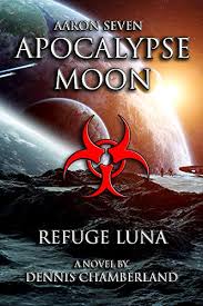 Email updates for epic seven. Amazon Com Aaron Seven Apocalypse Moon Refuge Luna Ebook Chamberland Dennis Kindle Store