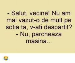 Gama modernă de îngrijire a pielii ce combină știința inovatoare cu ingredientele bioadaptabile. Salut Vecine Nu Am Mai Vazut O De Mult Pe Sotia Ta V Ati Despartit Nu Parcheaza Masina Meme On Me Me