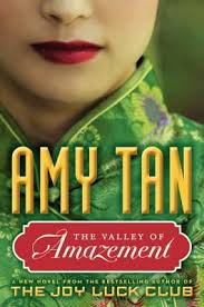 The Valley Of Amazement Indiebound Amy Tan The Joy Luck Club Book Worth Reading