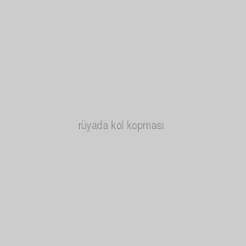 Ruyada Kol Kopmasi