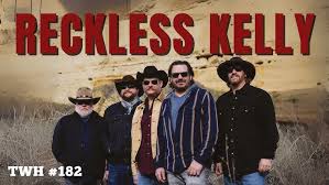 Reckless Kelly talks new music with Steve Earle, life on the road,  inspiration & more! TWH Ep. 182