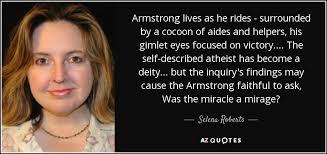 Selena Roberts quote: Armstrong lives as he rides