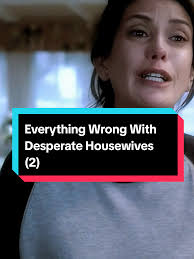 Everything Wrong With Susan in Desperate Housewives