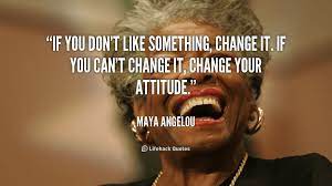 Daily Quote Change It If You Don T Like Something