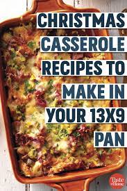 25 Christmas Casserole Recipes To Make In Your 13x9 Pan Christmas Food Dinner Easy Christmas Dinner Casserole Recipes
