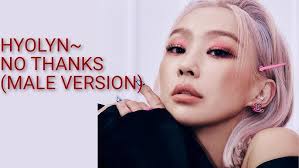 HYOLYN ~ NO THANKS (MALE VERSION)