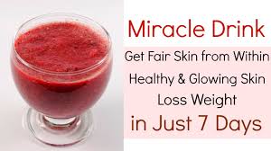Miracle Drink To Get Fair Glowing Skin From Within Lose Weight Better Health In Just 7 Days