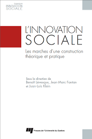 Bouchard, m., 2007, l'innovation sociale en économie sociale, in klein. L Innovation Sociale Les Marches D Une Construction Theorique Et Pratique Le Reseau Canadien De Dec