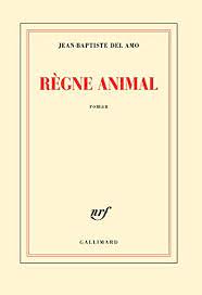 Car ce texte porte une. Regne Animal By Jean Baptiste Del Amo Brand New Paperback 2016 Revaluation Books