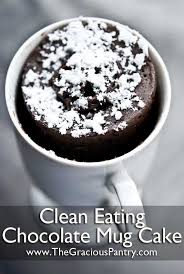 Clean Eating Chocolate Mug Cake Recipe Recipe Clean Eating Chocolate Clean Eating Desserts Clean Dessert