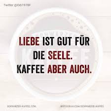 Pin Von Nana Goddell Auf Coffee Quotes Kaffee Spruche Kaffee Lustig Schwarzer Kaffee