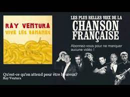 La partie 3 avec omar sy officiellement commandée. Ray Ventura Qu Est Ce Qu On Attend Pour Etre Heureux Youtube