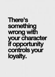 Staak Quotes Loyalty And Character Inspirational Quotes Pictures Words Quotable Quotes