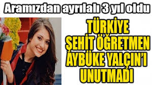 Aybüke öğretmeni şehit eden hain! Aybuke Yalcin 3 Yil Once Bugun Sehit Olmustu Ucankus