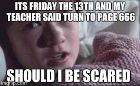 Its friday i have a job. Overly Superstitious Kid Imgflip