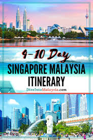 4 10 Day Singapore Malaysia Itinerary Enjoy The Perfect Singapore And Malaysia Trip Dive Into Malaysia In 2020 Malaysia Itinerary Malaysia Travel Singapore Itinerary