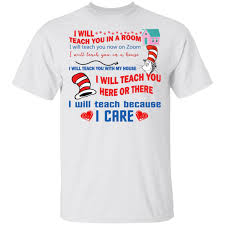 Dr Seuss I Will Teach You In A Room Shirt Teemoonlight Com In 2020 Teaching Shirts Teaching Dr Seuss Shirts