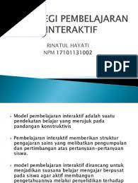 Interaktif inspiratif menyenangkan menantang memberi motivasi pertimbangan pemilihan strategi pembelajaran. Strategi Pembelajaran Interaktif Ppt