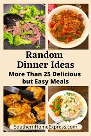 11.08.2021 · 25 easy finger food ideas for your next big party. Random Dinner Ideas More Than 25 Delicious But Easy Meals Southern Home Express