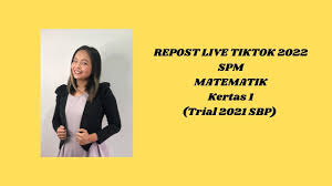 Spm Matematik Kertas 1 Trial Sbp 2021 Repost Live Tiktok 2022 Youtube
