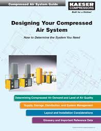 4 introduction to compressed air systems this handbook is divided into 16 main sections. Designing Your Compressed Air System Guide 3 Kaeser Compressors Pdf Catalogs Technical Documentation Brochure