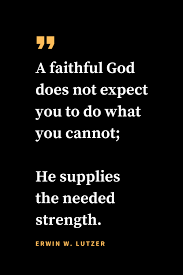 Enjoy reading and share 66 famous quotes about god is faithful with everyone. Top 42 Christian Quotes About Strength