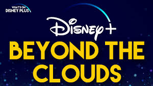 More Details On Beyond The Clouds Series Announced What S On Disney Plus Terdapat banyak pilihan penyedia file pada halaman tersebut. beyond the clouds series announced