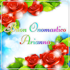 Dolce inizio di una giornata buon giorno! Immagini Buon Onomastico Arianna Immagini