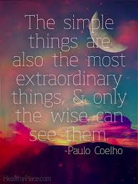 It is always the simple things that change our lives. The Simple Things In Life Add Up To Make Our Joys Bigger Words Quotes Inspirational Words Positive Quotes