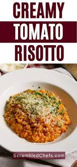 Creamy Tomato Risotto Recipe Recipe Risotto Recipes Risotto Recipes Easy Healthy Risotto Recipes