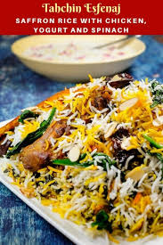 Saffron Rice With Chicken Yogurt And Spinach Tahchin Esfenaj Recipe Saffron Rice Rice Dishes Indian Food Recipes