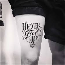 Never give up, unbreakable, strength and courage. 101 Amazing Never Give Up Tattoo Ideas You Will Love Outsons Men S Fashion Tips And Style Guide For 2020