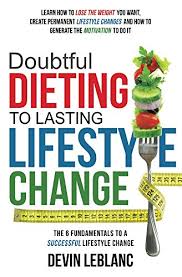 Depression is a mood disorder characterized by profound feelings of sadness, isolation. Doubtful Dieting To Lasting Lifestyle Change The 6 Fundamentals To A Successful Lifestyle Change English Edition Ebook Leblanc Devin Amazon De Kindle Shop